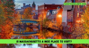 Is Massachusetts a nice place to visit?