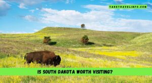 Is South Dakota worth visiting?