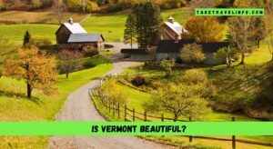 Is Vermont beautiful?
