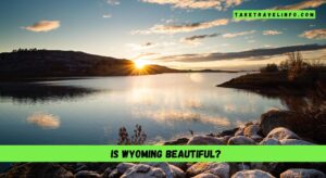Is Wyoming beautiful?