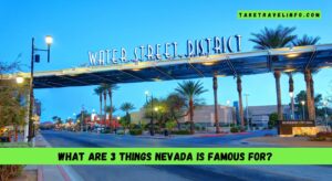 What are 3 things Nevada is famous for?