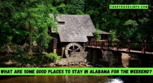 What are some good places to stay in Alabama for the weekend?