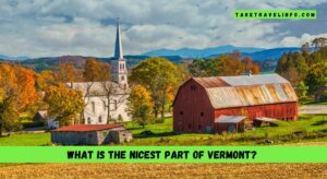What is the nicest part of Vermont?