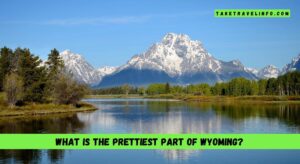 What is the prettiest part of Wyoming?