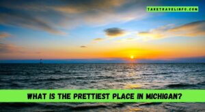 What is the prettiest place in Michigan?
