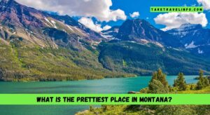 What is the prettiest place in Montana?