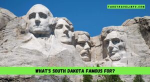 What's South Dakota famous for?