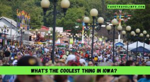 What's the coolest thing in Iowa?