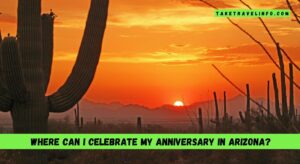 Where can I celebrate my anniversary in Arizona?