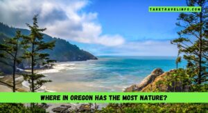 Where in Oregon has the most nature?