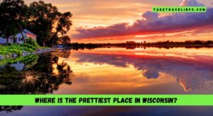 Where is the prettiest place in Wisconsin?