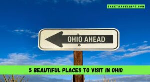 5 Beautiful Places To Visit In Ohio