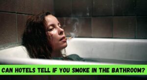 Can Hotels Tell If You Smoke in the Bathroom?