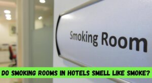 Do Smoking Rooms in Hotels Smell Like Smoke?