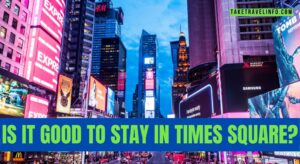 Is It Good to Stay in Times Square