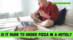 Is It Rude to Order Pizza in a Hotel?