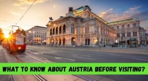 What to Know About Austria before Visiting?