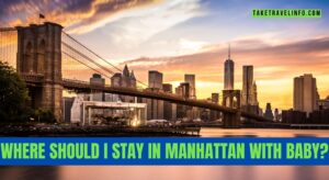 Where Should I Stay in Manhattan With Baby
