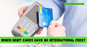 Which Debit Cards Have No International Fees?