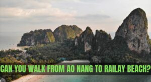 Can You Walk from Ao Nang to Railay Beach?