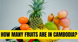 How Many Fruits are in Cambodia?