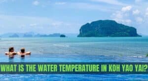 What is the Water Temperature in Koh Yao Yai
