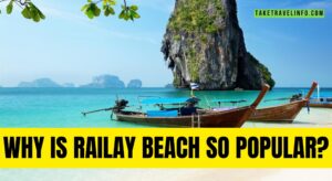 Why is Railay Beach So Popular?