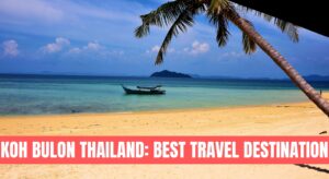 Koh Bulon Thailand: Best Travel Destination