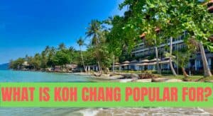 What is Koh Chang Popular For?