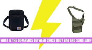 What is the Difference between Cross Body Bag And Sling Bag?