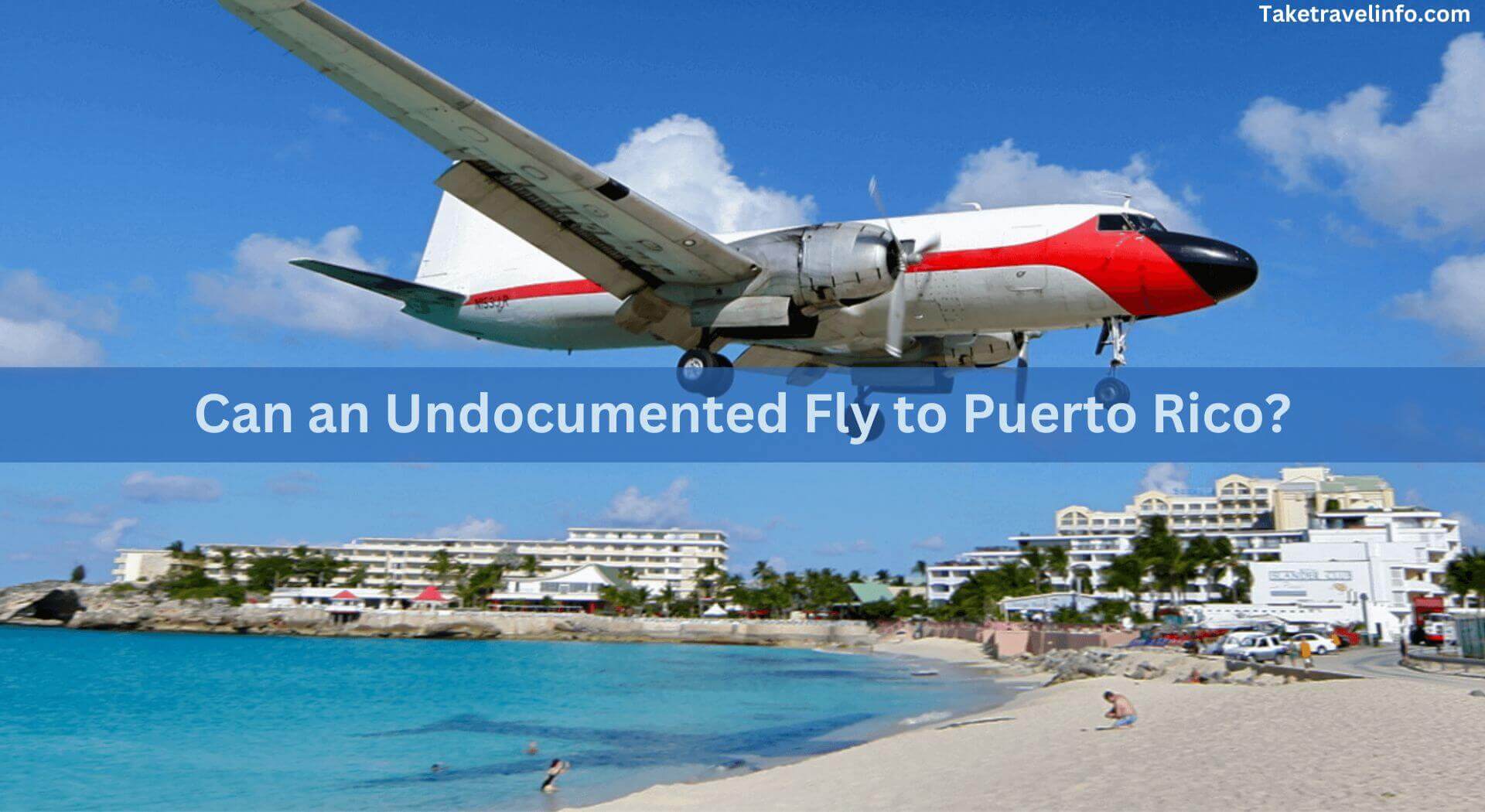 Can an Illegal Immigrant Travel to Puerto Rico?
