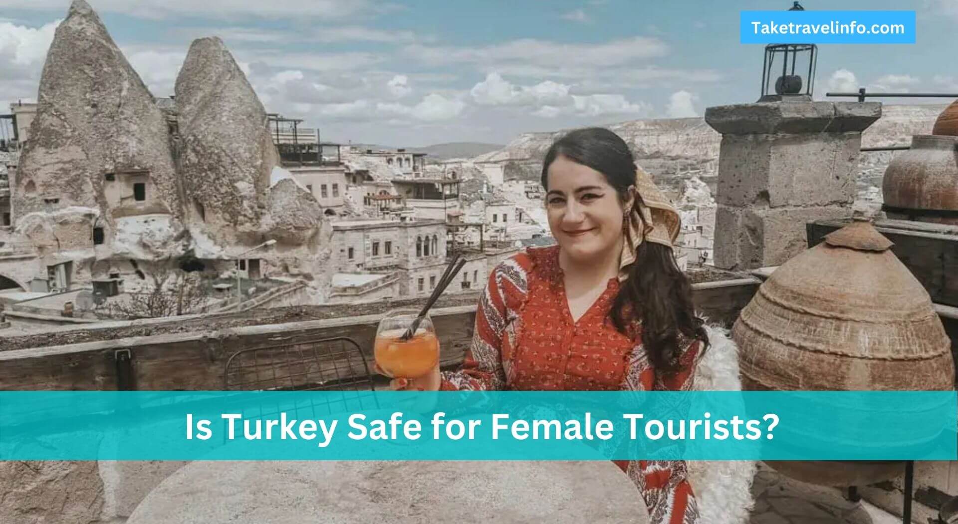 Is It Safe to Travel to Turkey As a Woman