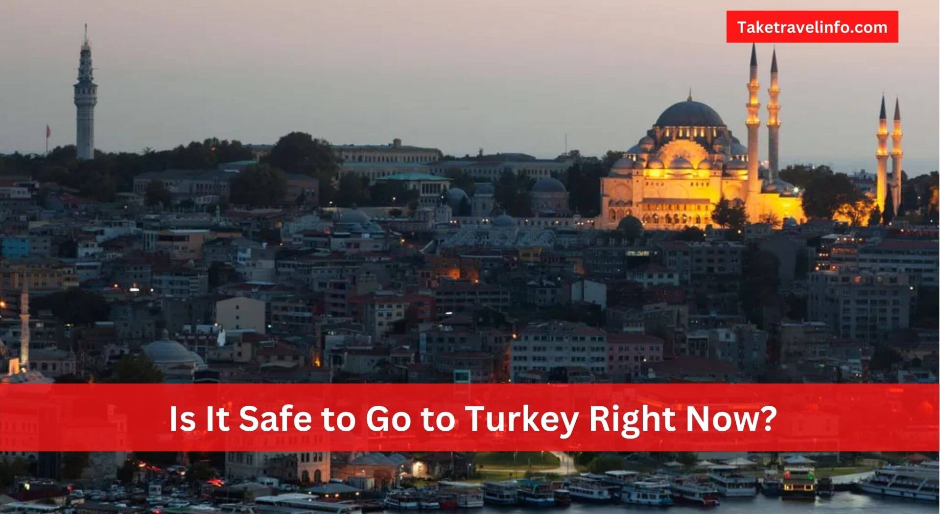 Is Turkey Safe to Travel