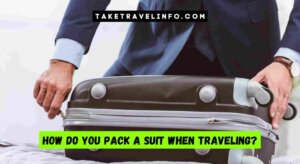 How Do You Pack a Suit When Traveling?