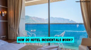 How Do Hotel Incidentals Work?
