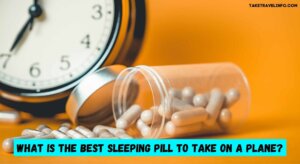 What is the Best Sleeping Pill to Take on a Plane?