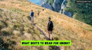 What Boots to Wear for Hiking?