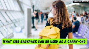 What Size Backpack Can Be Used As a Carry-On?