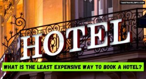 What is the Least Expensive Way to Book a Hotel (1)