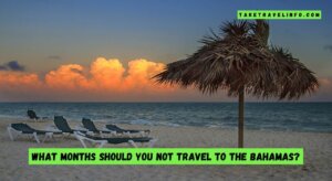 What Months Should You Not Travel to the Bahamas?