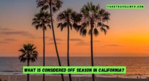 What is Considered Off Season in California?