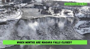 Which Months are Niagara Falls closed?