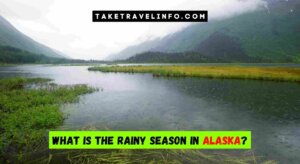 What is the Rainy Season in Alaska?