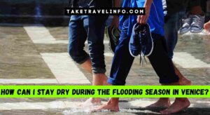 How Can I Stay Dry During The Flooding Season In Venice?