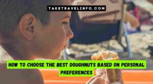 How To Choose The Best Doughnuts Based On Personal Preferences
