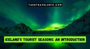 Iceland'S Tourist Seasons: An Introduction