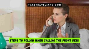 Steps To Follow When Calling The Front Desk