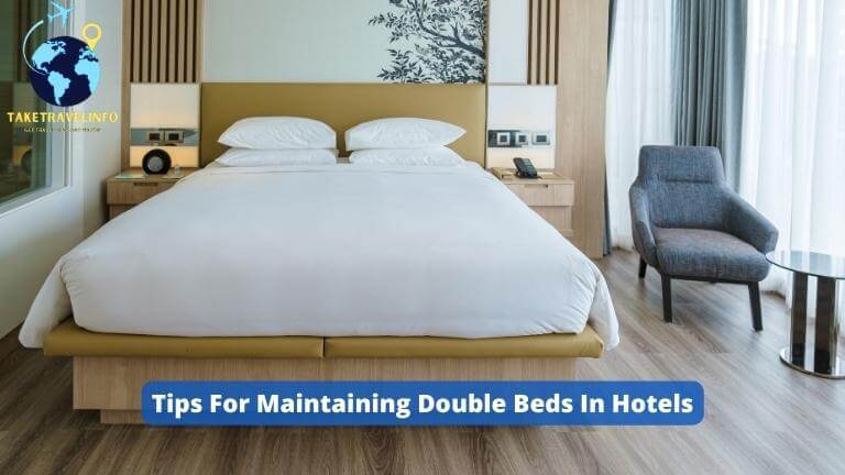Tips For Maintaining Double Beds In Hotels