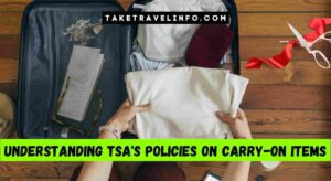 Understanding TSA'S Policies On Carry-On Items