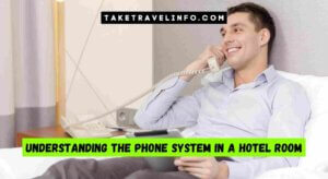 Understanding The Phone System In A Hotel Room